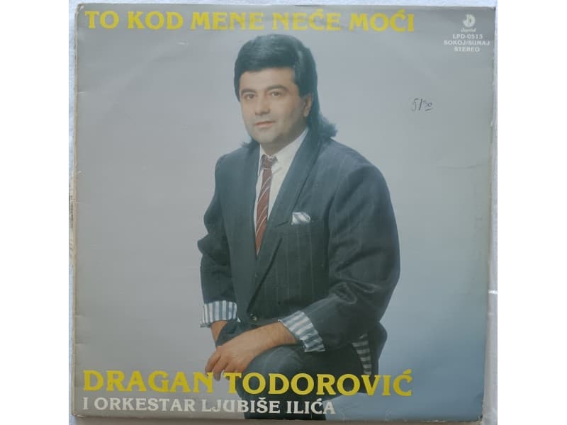 DRAGAN TODOROVIC — To kod mene nece moci