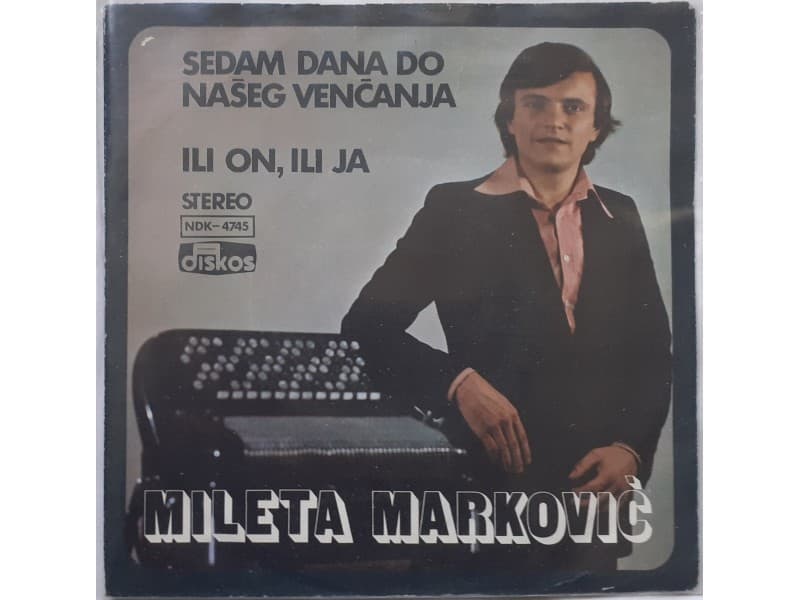 MILETA MARKOVIC — Sedam dana do naseg vencanja