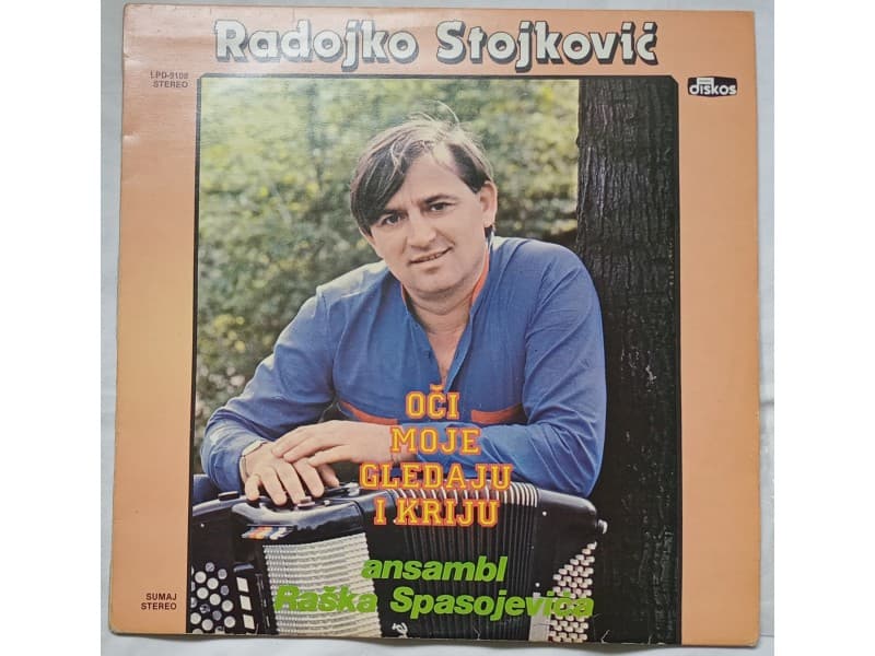 RADOJKO STOJKOVIC — Oci moje gledaju i kriju