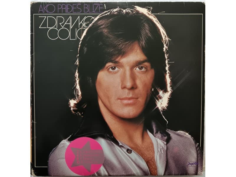 ZDRAVKO COLIC — AKO PRIDJES BLIZE