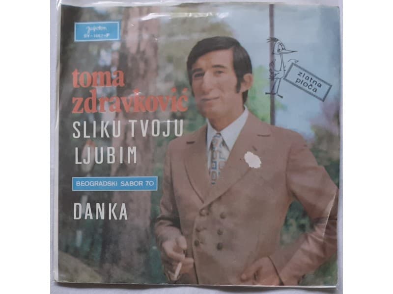 TOMA ZDRAVKOVIC — SLIKU TVOJU LJUBIM
