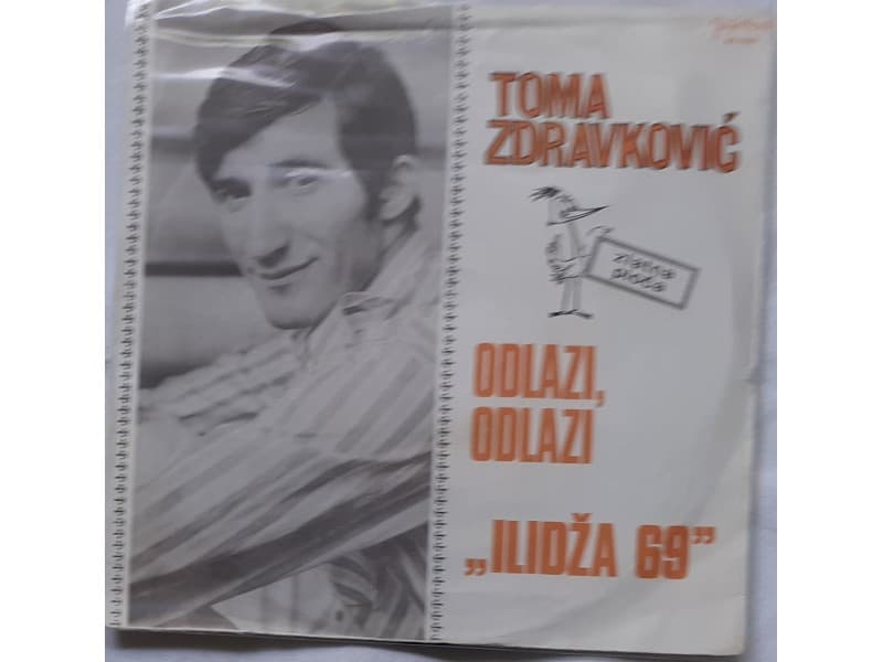 TOMA ZDRAVKOVIC — ODLAZI ODLAZI