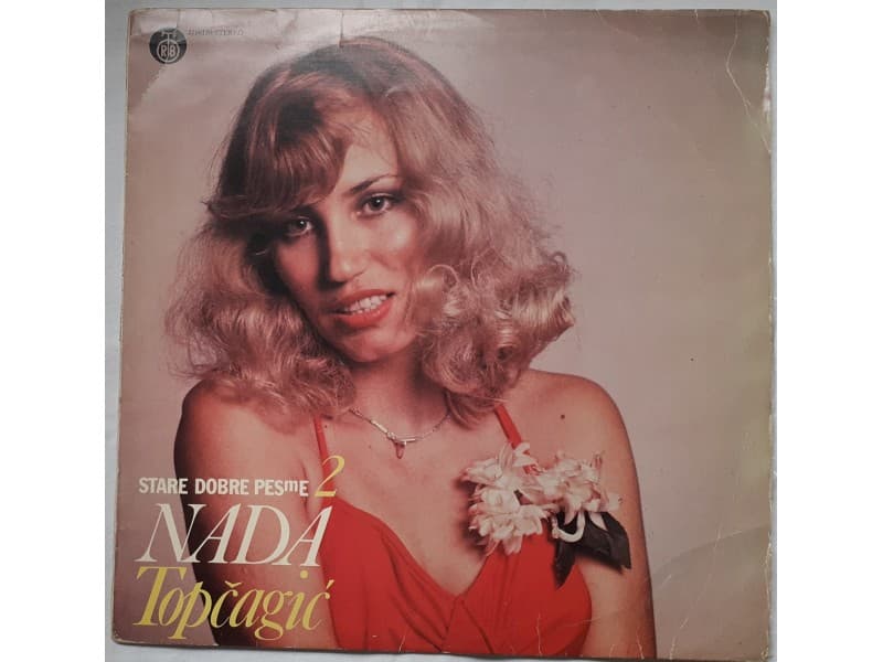 NADA TOPCAGIC — STARE DOBRE PESME 2
