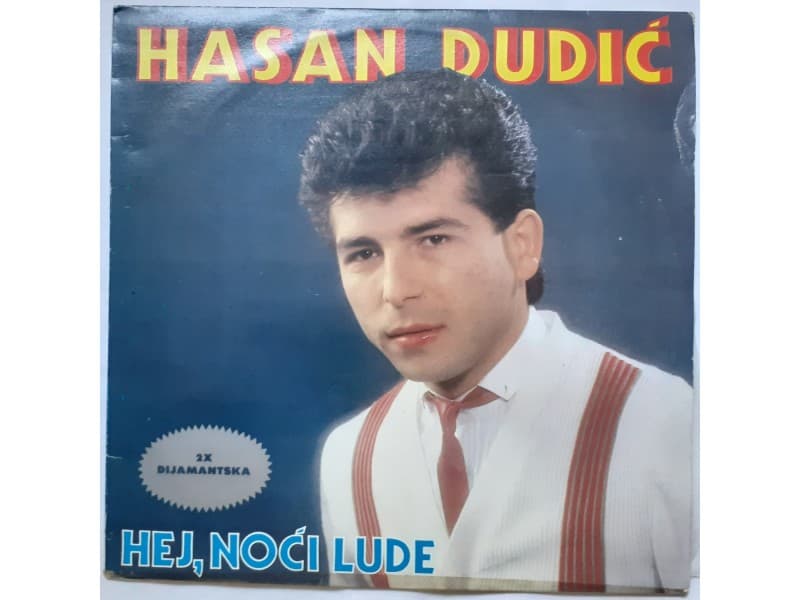 HASAN DUDIC — HEJ, NOCI LUDE