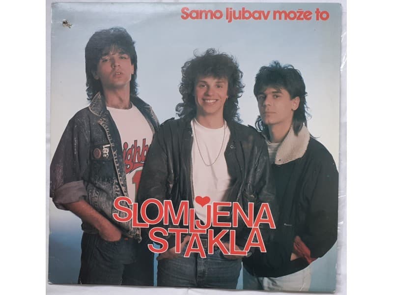 SLOMLJENA STAKLA — SAMO LJUBAV MOZE TO