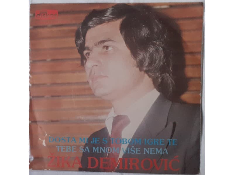 ZIKA DEMIROVIC — Dosta mi je s tobom igre te