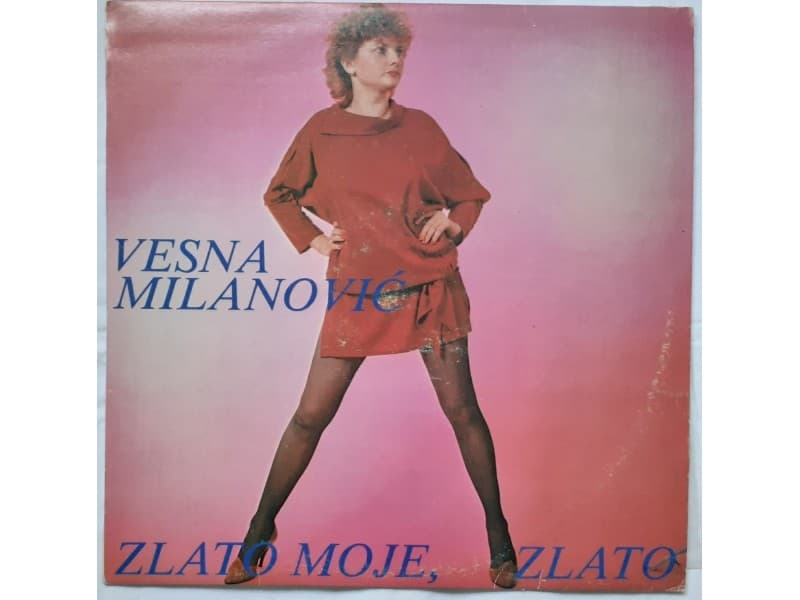 VESNA MILANOVIC — ZLATO MOJE, ZLATO