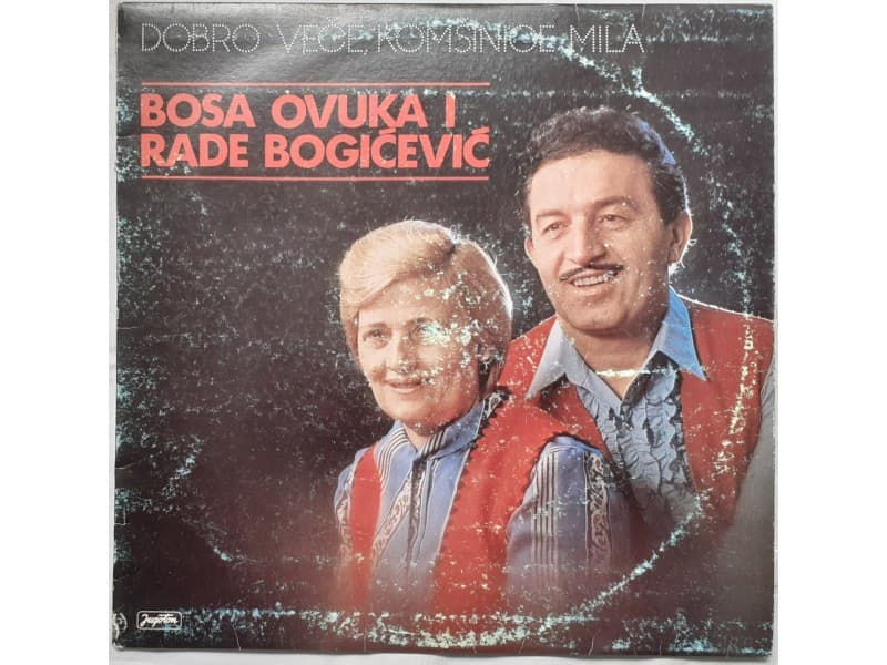 Bosa Ovuka i Rade Bogicevic — Dobro vece komsinice mila