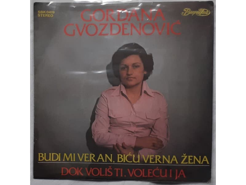 GORDANA GVOZDENOVIC — Budi mi veran, bicu verna zena