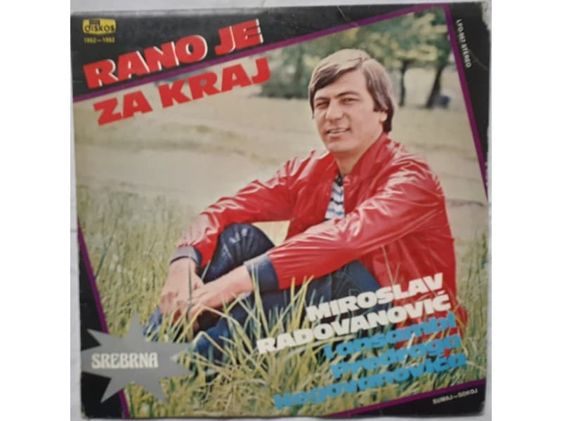 MIROSLAV RADOVANOVIC — RANO JE ZA KRAJ