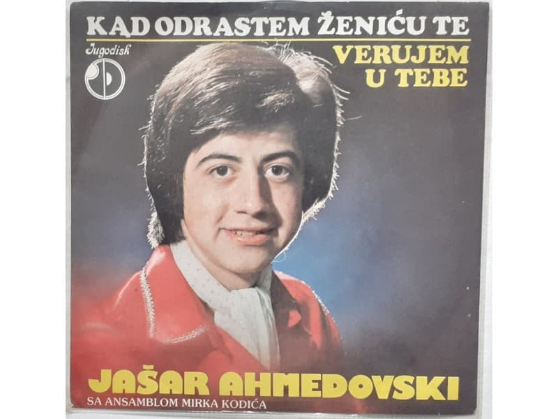 JASAR AHMEDOVSKI — Kad odrastem zenicu te