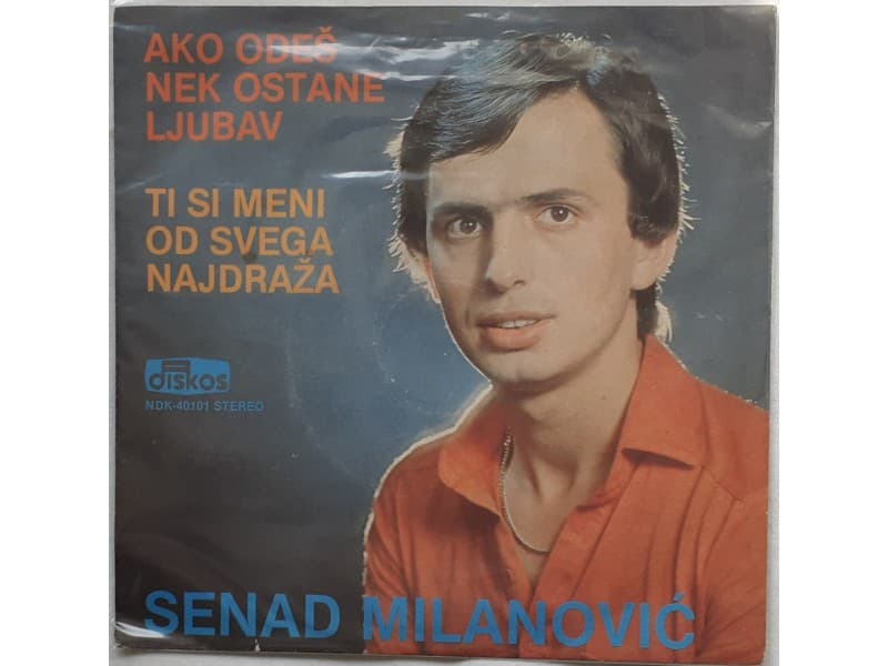 SENAD MILANOVIC — Ako odes nek ostane ljubav