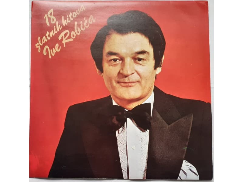 IVO ROBIC — 18 ZLATNIH HITOVA