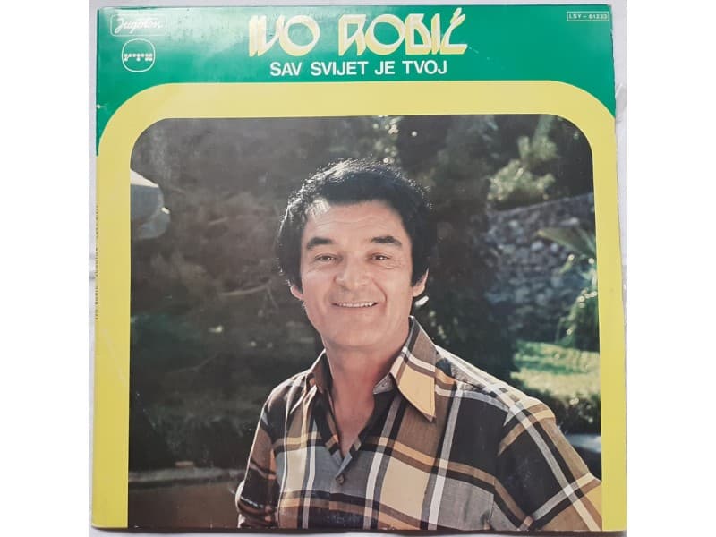 IVO ROBIC — SAV SVIJET JE TVOJ