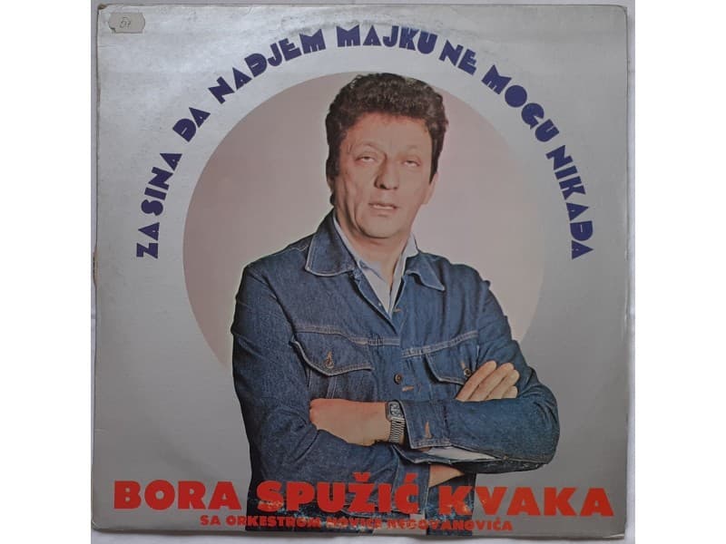 Bora Spuzic Kvaka — Za sina da nadjem majku ne mogu...