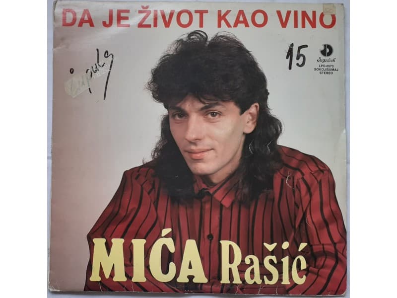 MICA RASIC — DA JE ZIVOT KAO VINO