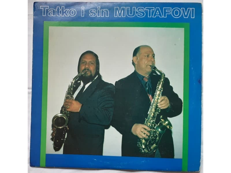 FERUS I ILMI MUSTAFOV — Tatko i sin Mustafovi