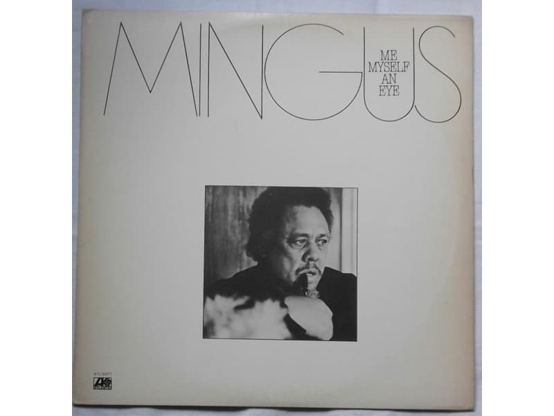 CHARLES MINGUS — ME MYSELF AN EYE