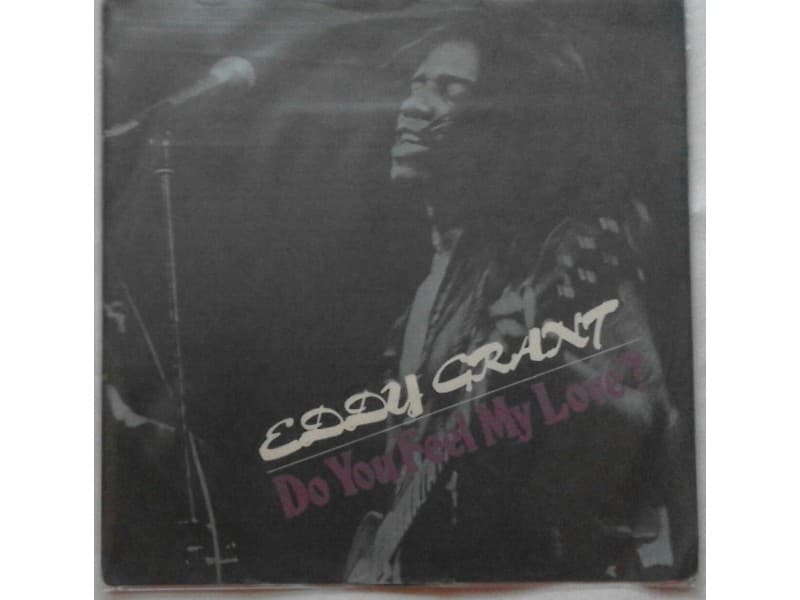 EDDY GRANT — DO YOU FEEL MY LOVE