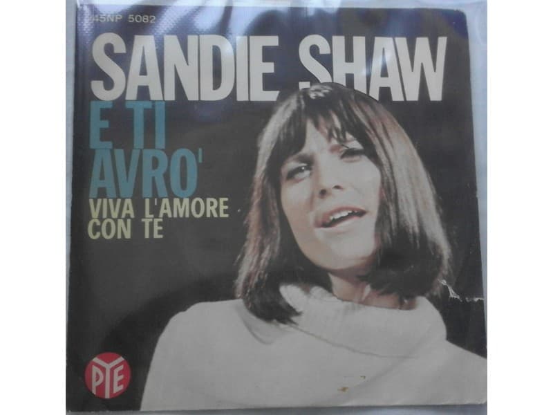 SANDIE SHAW — E TI AVRO`/ VIVA L`AMORE CON TE
