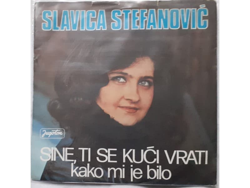 SLAVICA STEFANOVIC — Sine ti se kuci vrati