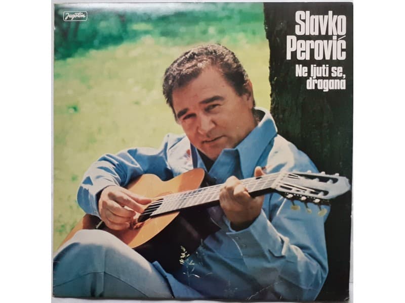 SLAVKO PEROVIC — NE LJUTI SE DRAGANA