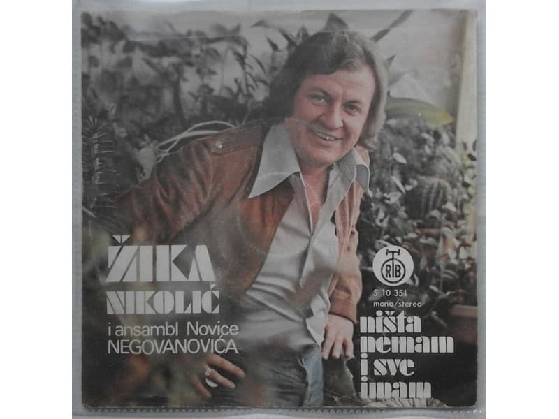 ZIKA NIKOLIC — NISTA NEMAM I SVE IMAM