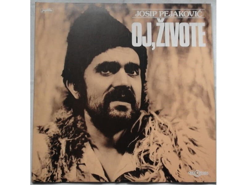 JOSIP PEJAKOVIC — OJ, ZIVOTE