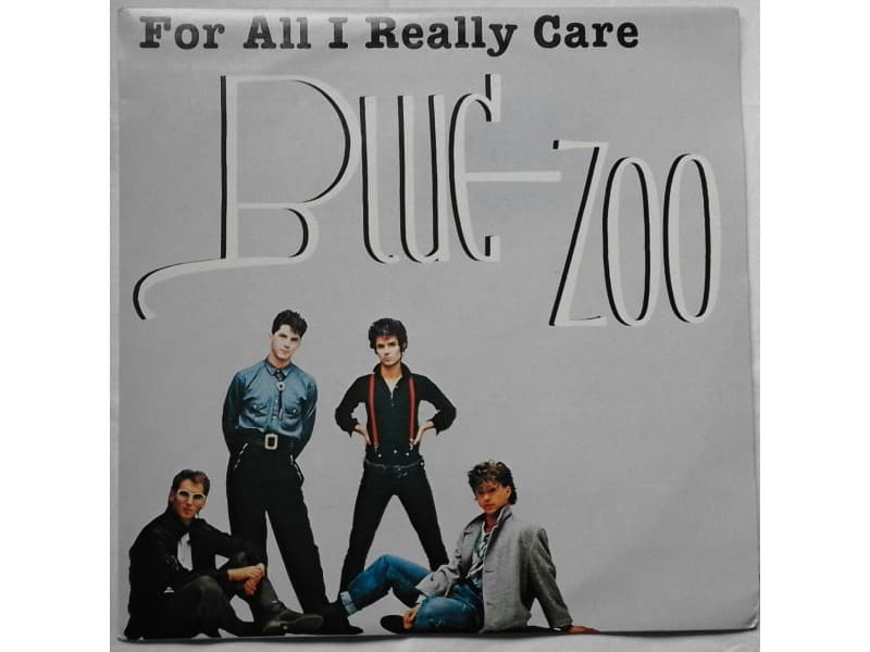 BLUE ZOO — FOR ALL I REALLY CARE