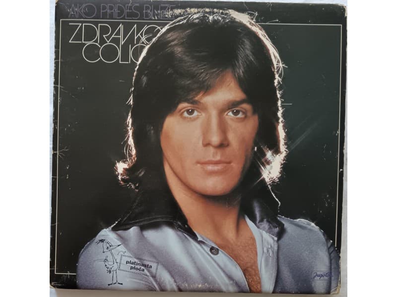 ZDRAVKO COLIC — AKO PRIDJES BLIZE