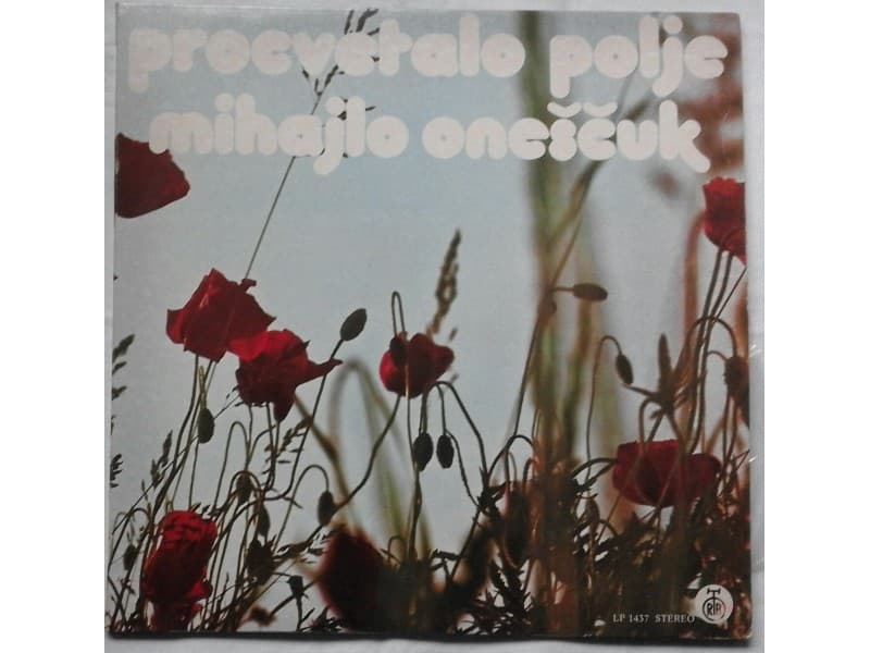 MIHAJLO ONESCUK — PROCVETALO POLJE