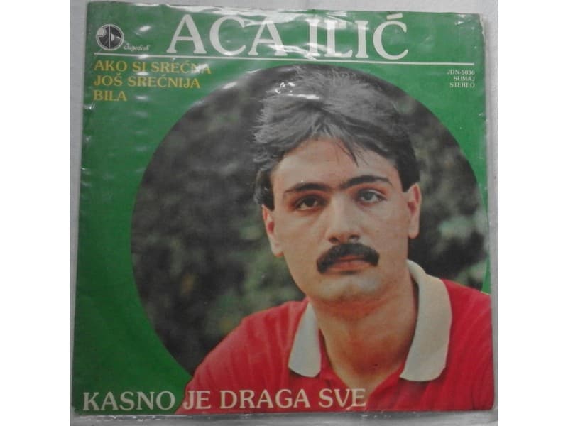 ACA ILIC — KASNO JE DRAGA SVE