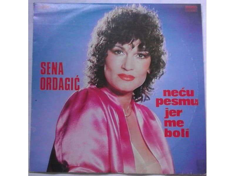SENA ORDAGIC — NECU PESMU JER ME BOLI