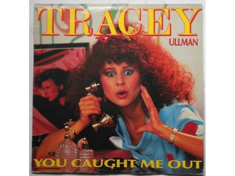 TRACEY ULLMAN — YOU CAUGHT ME OUT