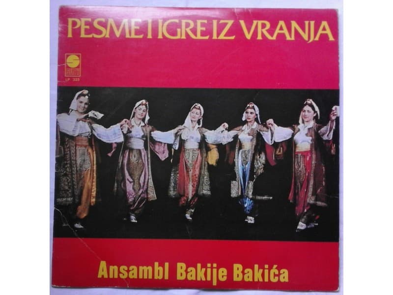 Ansambl BAKIJE BAKICA — Pesme i igre iz Vranja