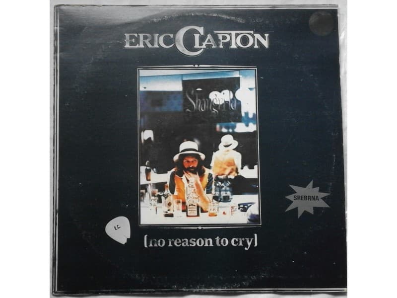 ERIC CLAPTON — NO REASON TO CRY