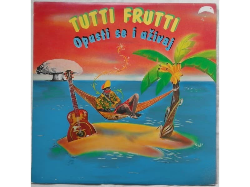 TUTTI FRUTTI — OPUSTI SE I UZIVAJ