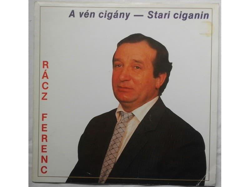Rácz Feren c ‎– A Vén Cigány ( Stari Ciganin ) — —