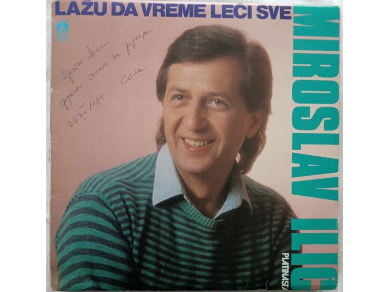 MIROSLAV ILIC — LAZU DA VREME LECI SVE