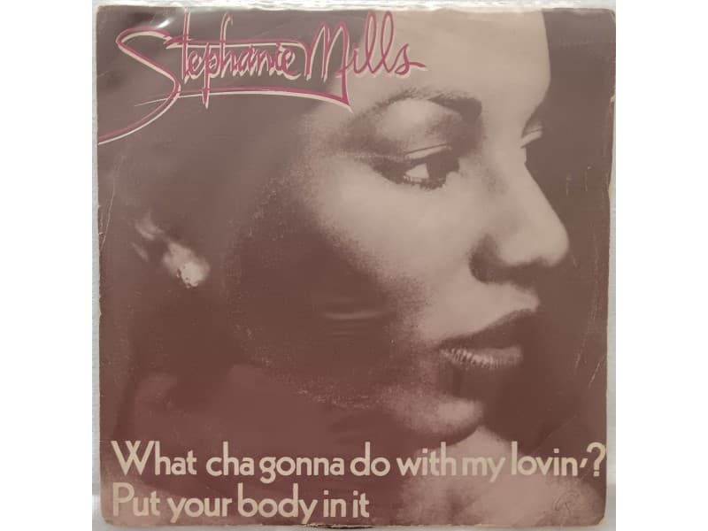 Stephanie Mills — What cha gonna do with my lovin`