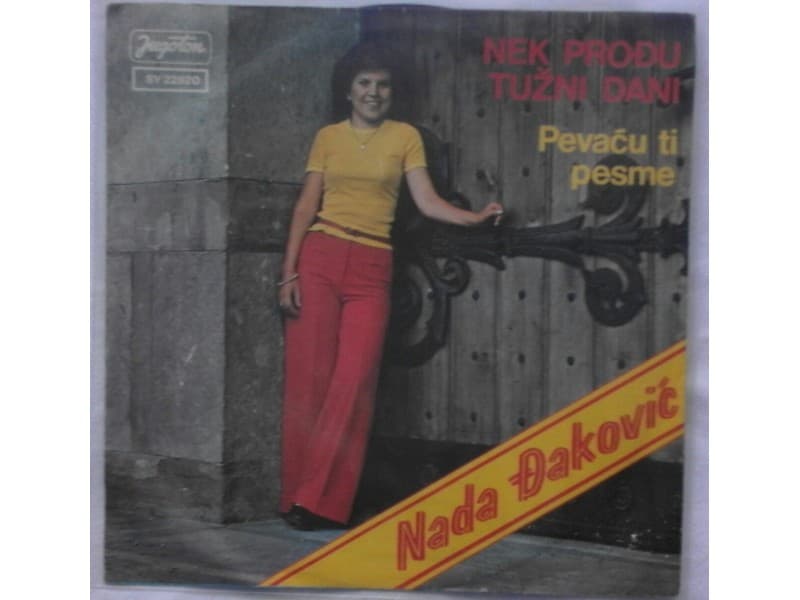 NADA DJAKOVIC — NEK PRODJU TUZNI DANI