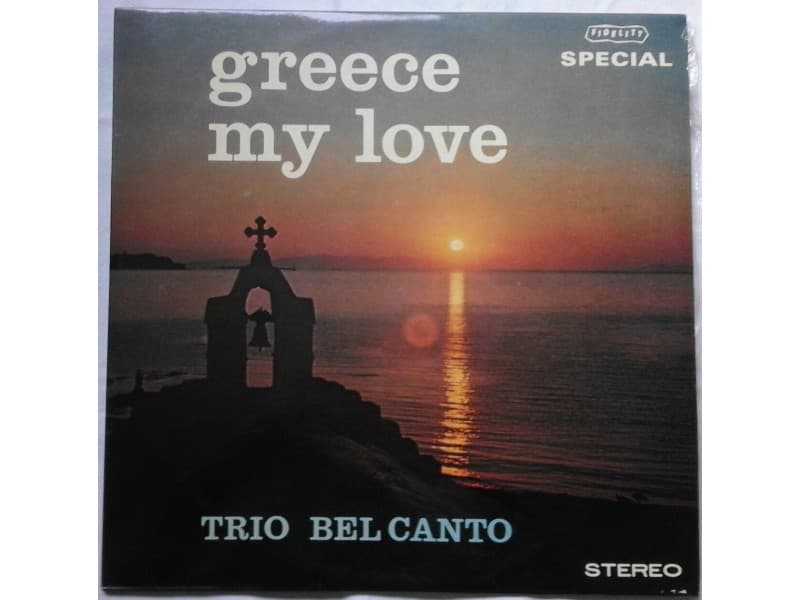 TRIO BEL CANTO — GREECE MY LOVE