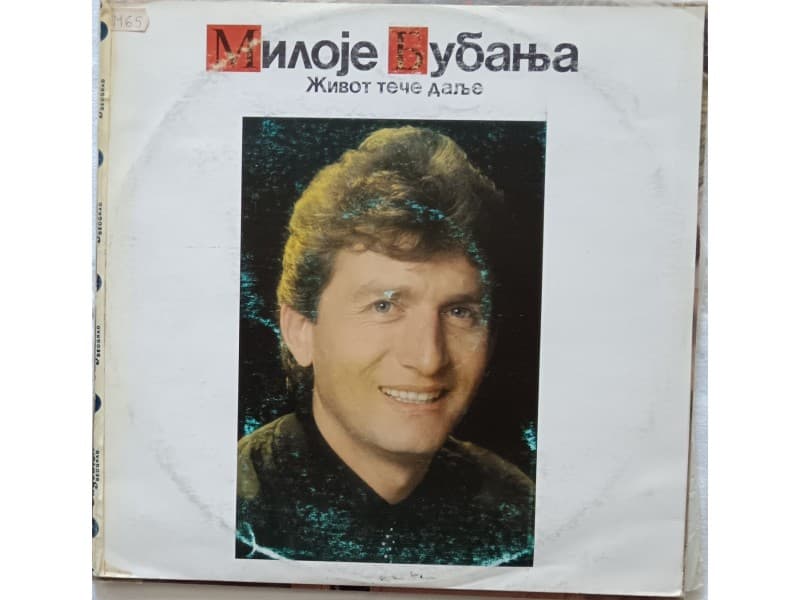 MILOJE BUBANJA — ZIVOT TECE DALJE