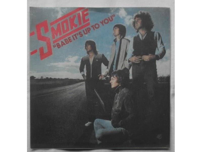 SMOKIE — BABE IT`S UP TO YOU