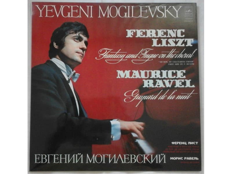 YEVGENI MOGILEVSKY — Ferenc Liszt, Maurice Ravel