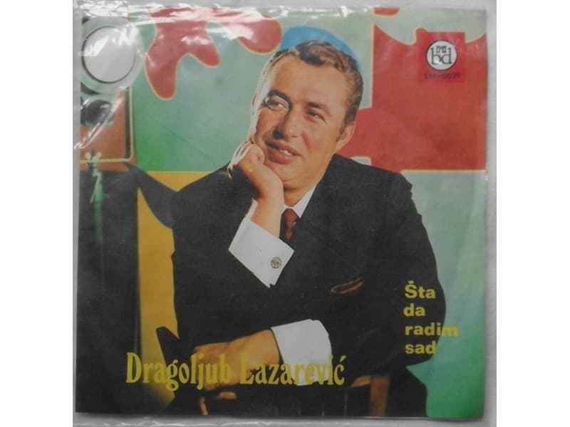DRAGOLJUB LAZAREVIC — STA DA RADIM SAD
