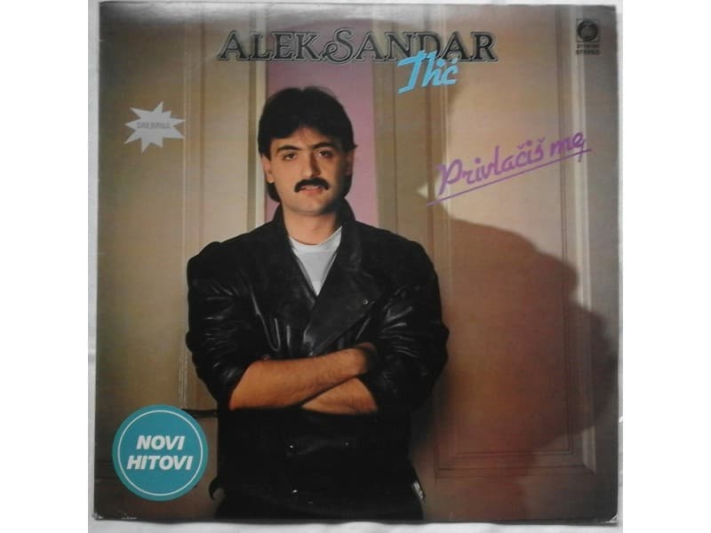 ALEKSANDAR ILIC — PRIVLACIS ME