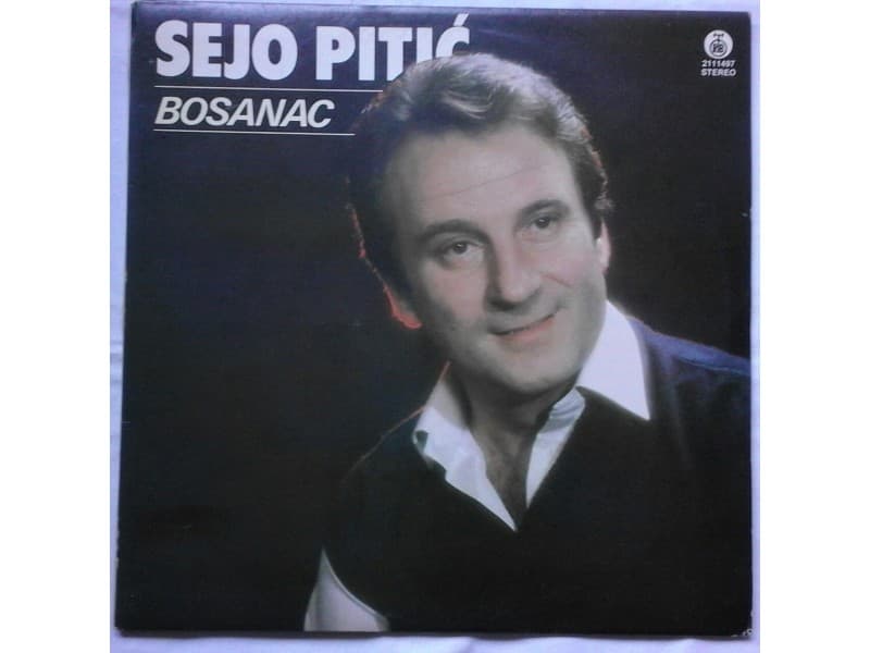SEJO PITIC — BOSANAC