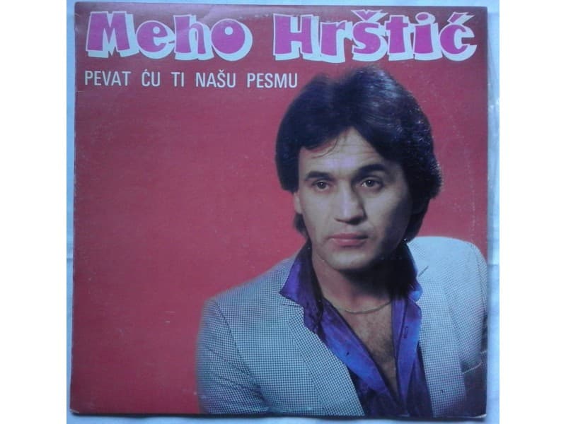MEHO HRSTIC — PEVAT CU TI NASU PESMU