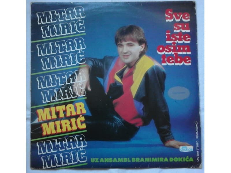 MITAR MIRIC — SVE SU ISTE OSIM TEBE